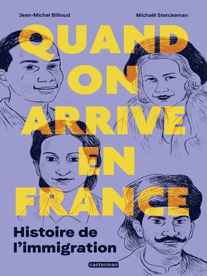 cover image of Quand on arrive en France. Histoire de l'immigration